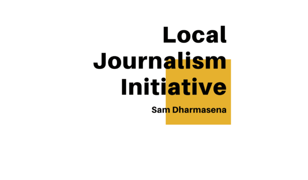 Local Journalism Initiative - Sam Dharmasena Title Card