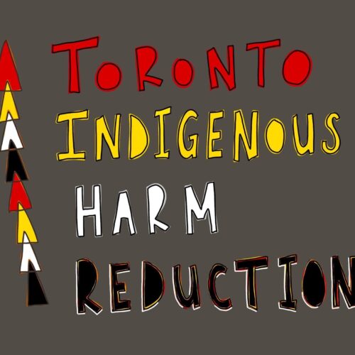 Toronto Indigenous Harm Reduction illustrated with the colours red, yellow, white and black.