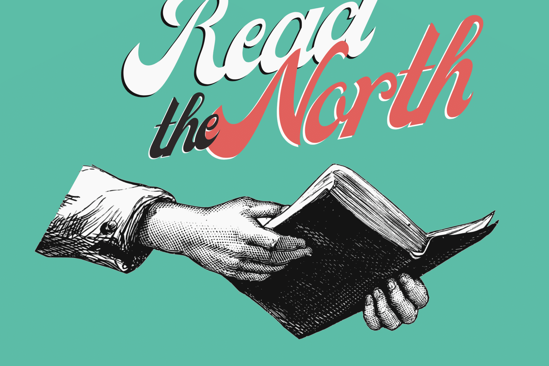 An old-fashioned illustration of hands holding a book underneath the title "Read the North"