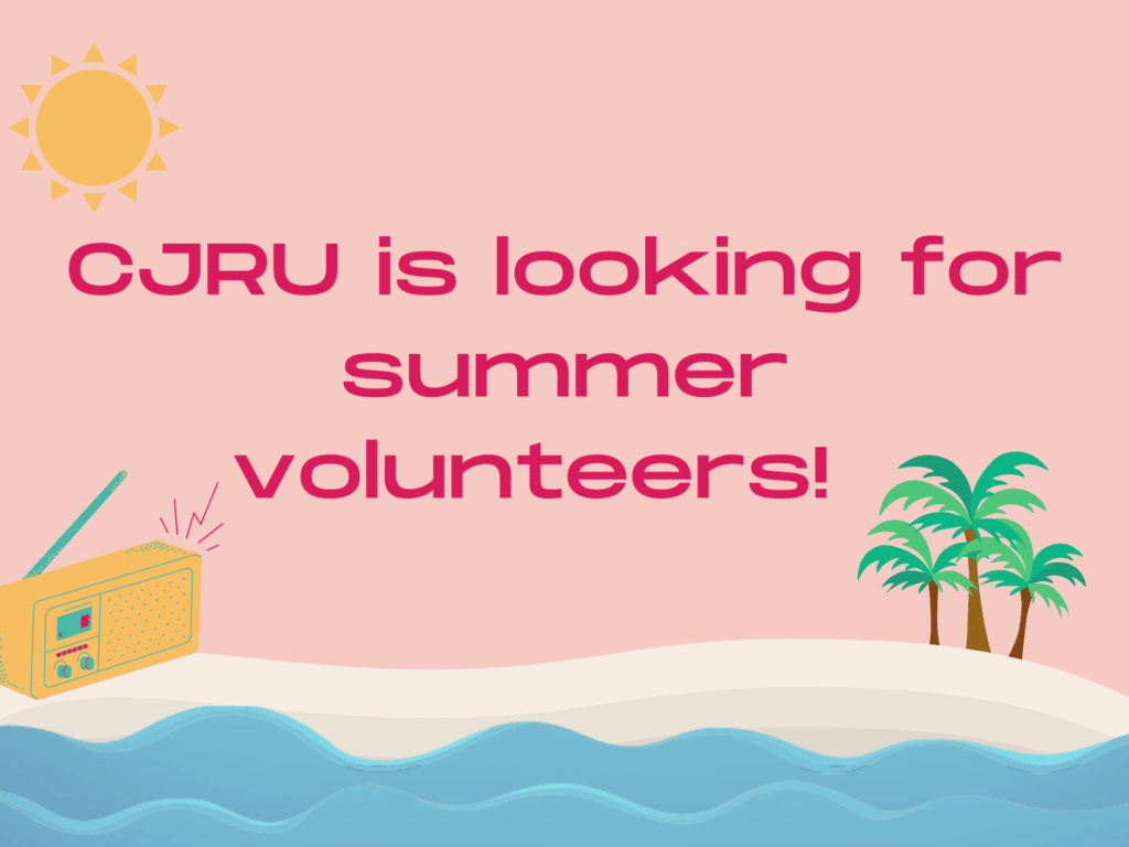 CJRU is looking for summer volunteers!