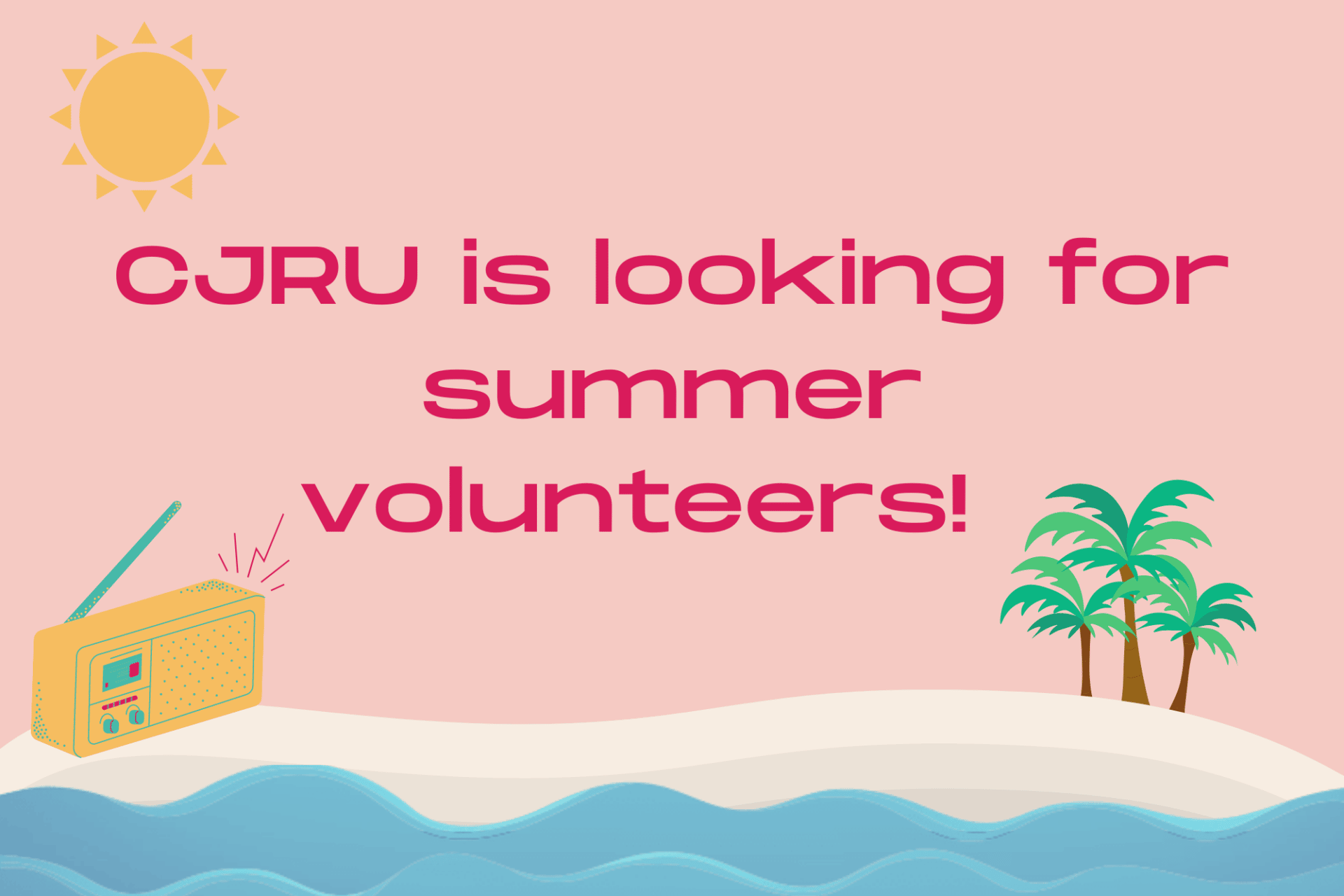 CJRU is looking for summer volunteers!