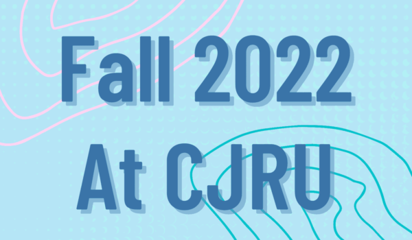 Fall 2022 At CJRU with social media handle at the bottom reading cjru 1280 AM